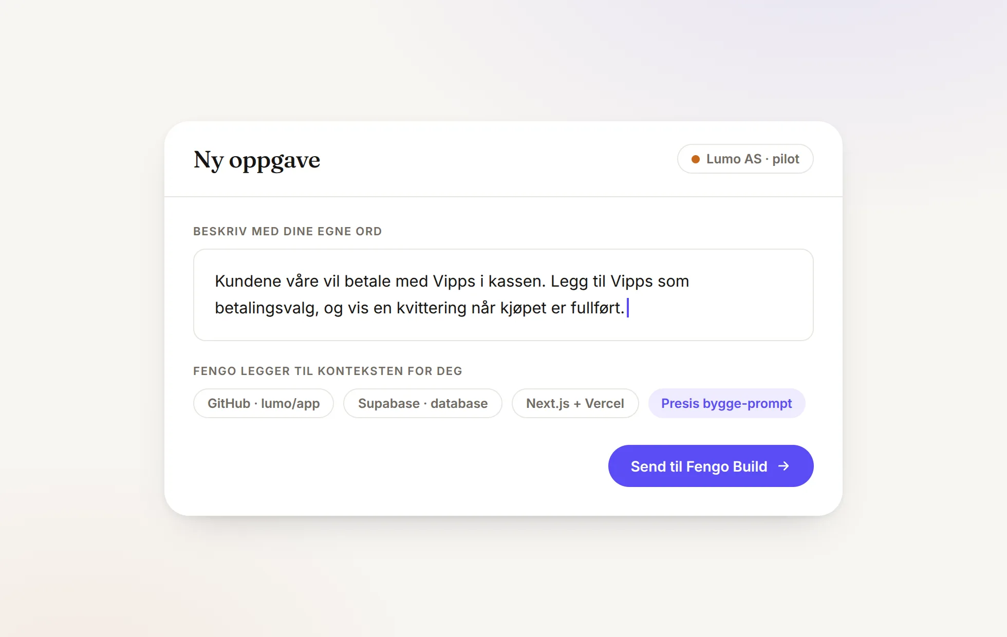 Screenshot from Fengo: a new task is described in plain language, and Fengo adds context about the GitHub repo, Supabase and tech stack before sending it to Fengo Build.