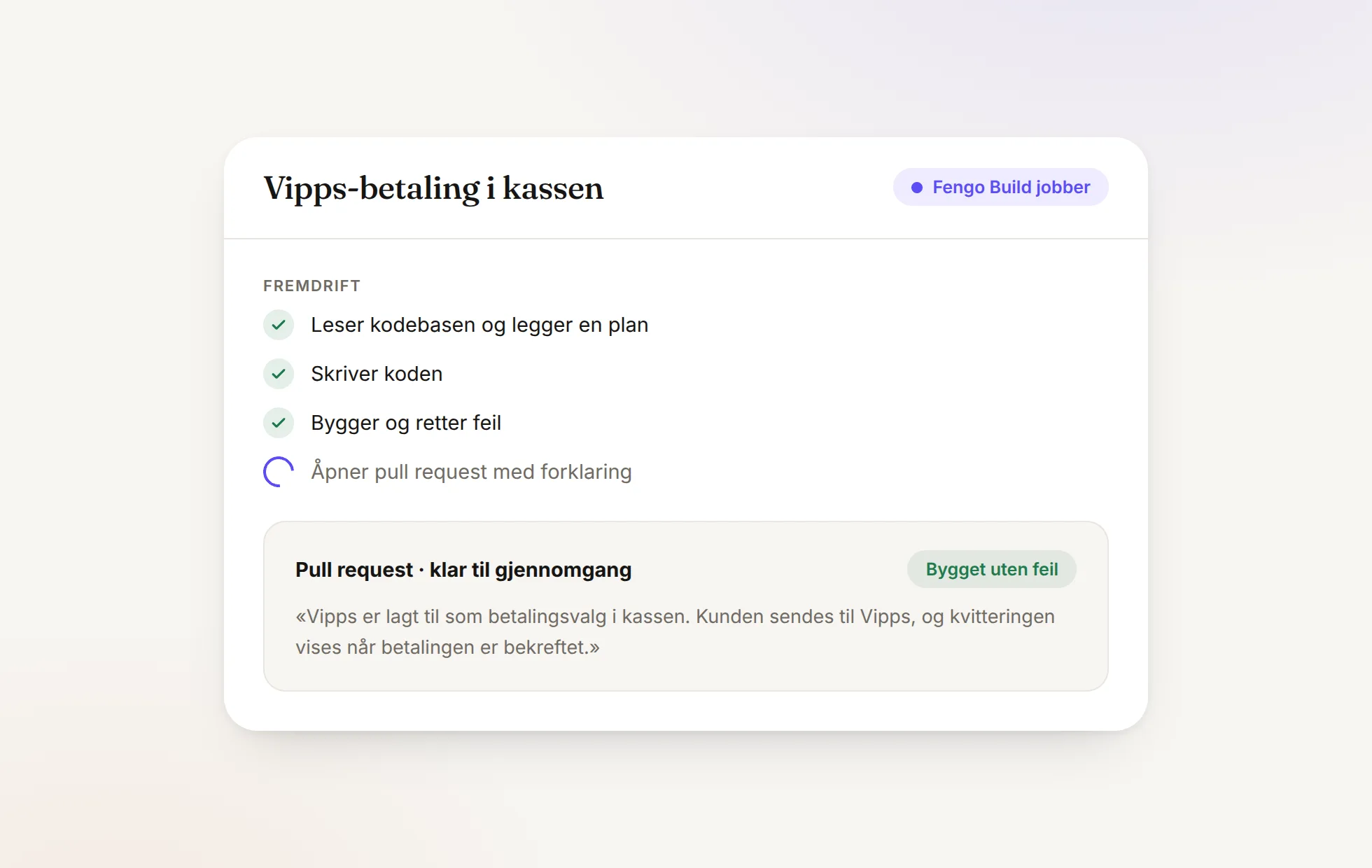 Screenshot from Fengo: Fengo Build shows progress step by step and opens a pull request with a plain-English explanation when the build is done.